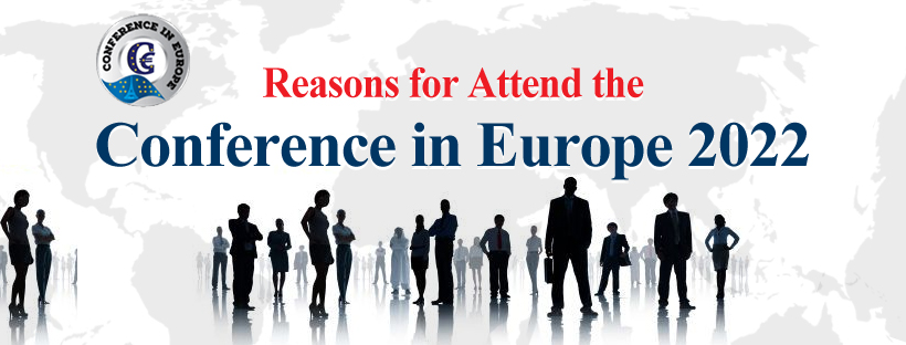 Reasons for attend the Conference in Europe 2022