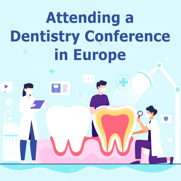Attending a Dentistry Conference in Europe